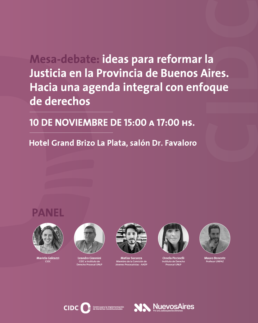 Evento. Ideas para reformar la Justicia en la Provincia de Buenos Aires. Hacia una agenda integral con enfoque de derechos
