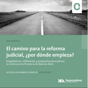 Lee más sobre el artículo Presentamos el informe «El camino para la reforma judicial, ¿por donde empieza?: Diagnósticos, reflexiones y propuestas para pensar la Justicia en la Provincia de Buenos Aires»