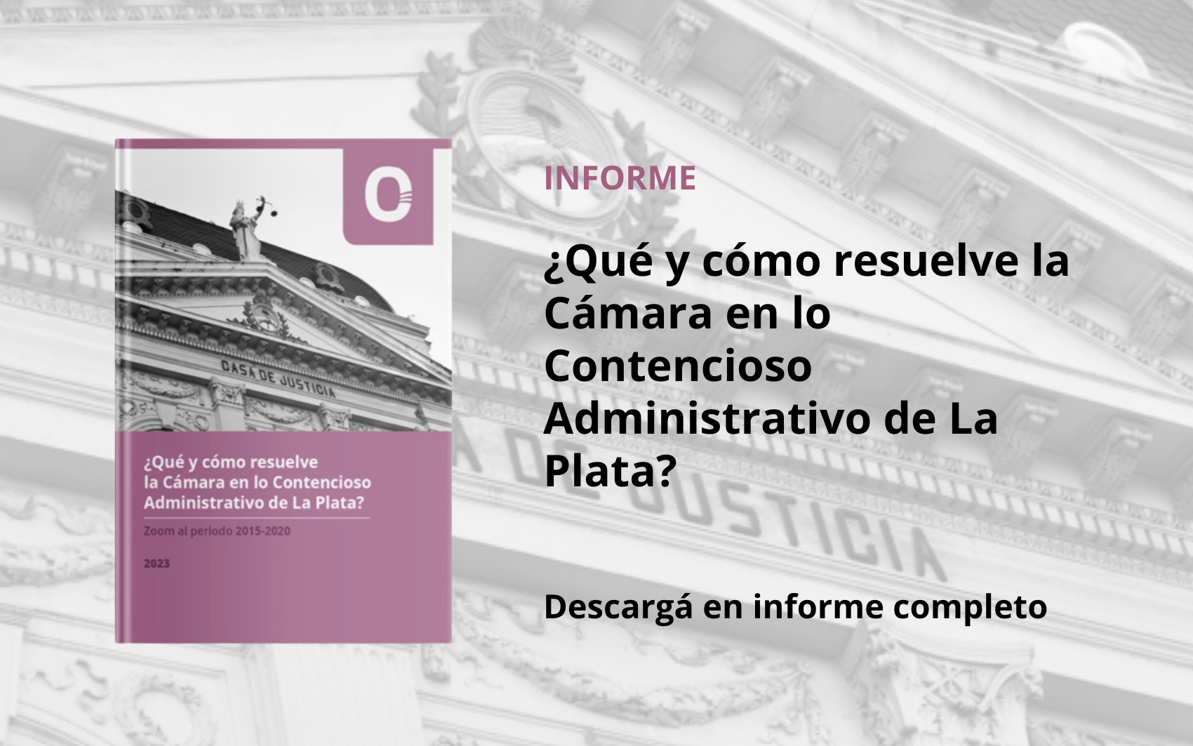 ¿Qué y cómo resuelve la Cámara en lo Contencioso Administrativo de La Plata? Zoom al periodo 2015-2020